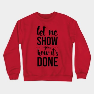 How it's done Crewneck Sweatshirt